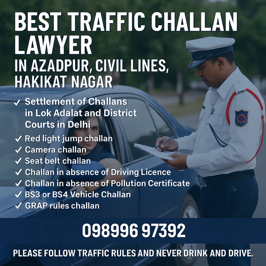Traffic Challan Lawyer in Azadpur, Civil Lines,Hakikat Nagar