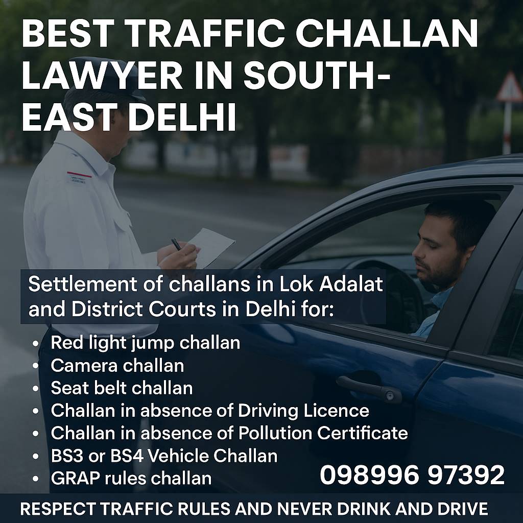 Best Traffic Challan Lawyer in South-East Delhi | Call 9899697392